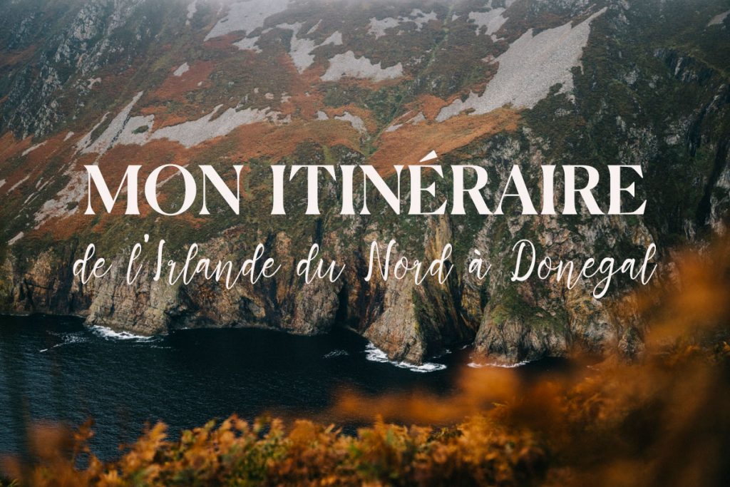 itinéraire une semaine dans l'Irlande du nord et dans le comté de Donegal